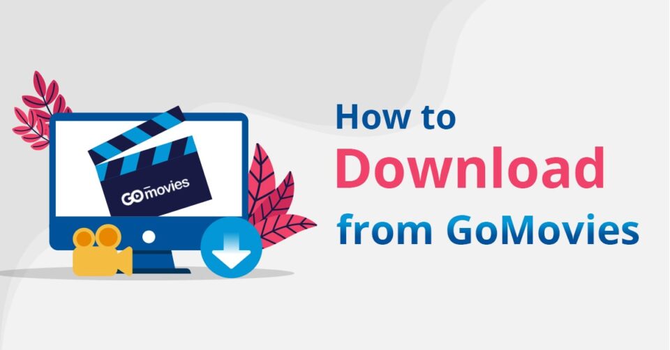 how-to-download-from-gomovies